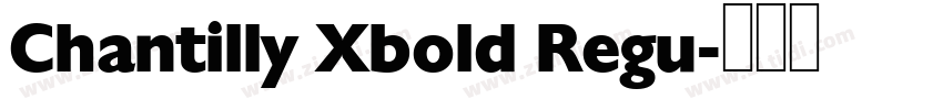 Chantilly Xbold Regu字体转换
